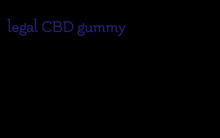 legal CBD gummy