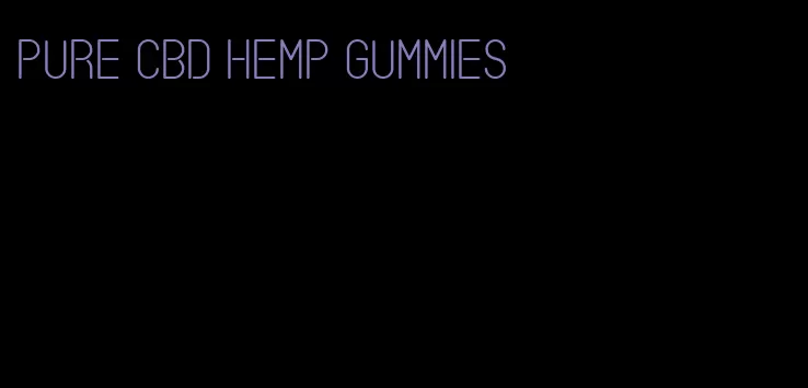 pure CBD hemp gummies