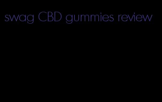 swag CBD gummies review
