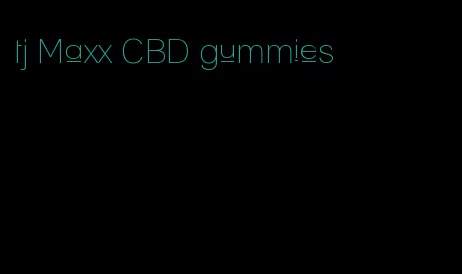 tj Maxx CBD gummies