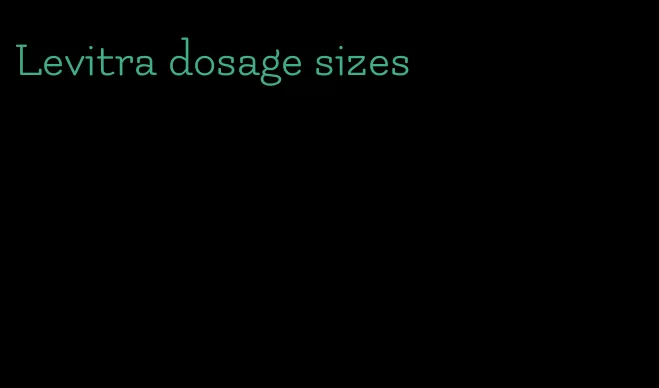 Levitra dosage sizes