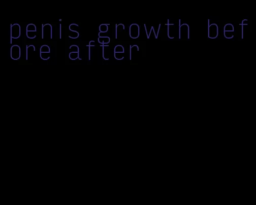 penis growth before after