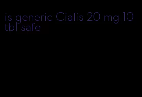 is generic Cialis 20 mg 10 tbl safe
