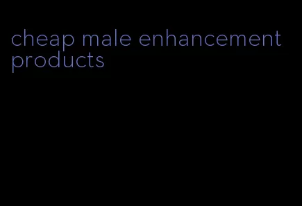cheap male enhancement products