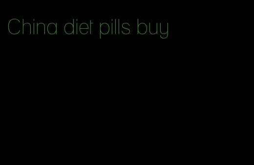 China diet pills buy
