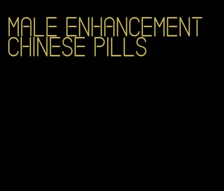 male enhancement Chinese pills