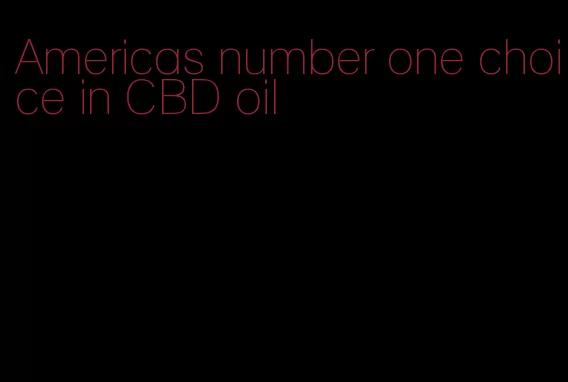Americas number one choice in CBD oil