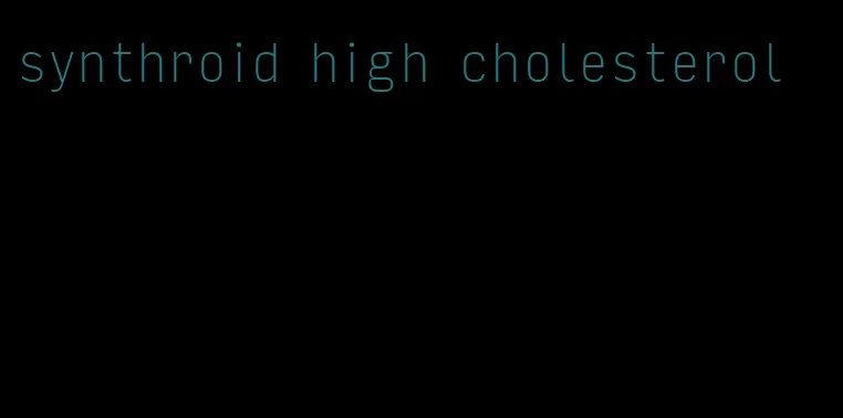 synthroid high cholesterol