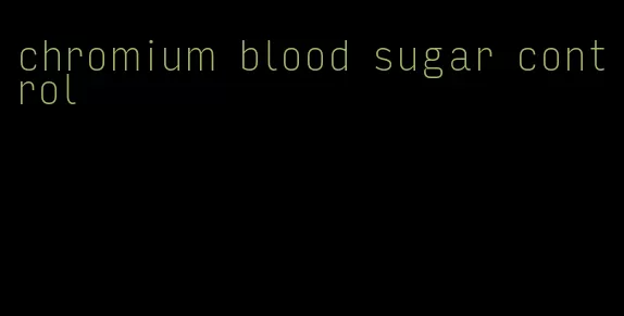 chromium blood sugar control