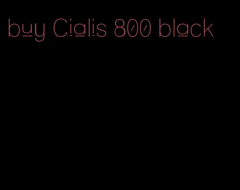 buy Cialis 800 black