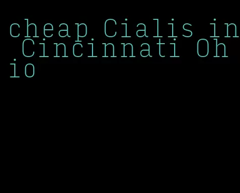 cheap Cialis in Cincinnati Ohio