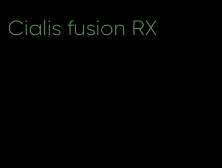 Cialis fusion RX