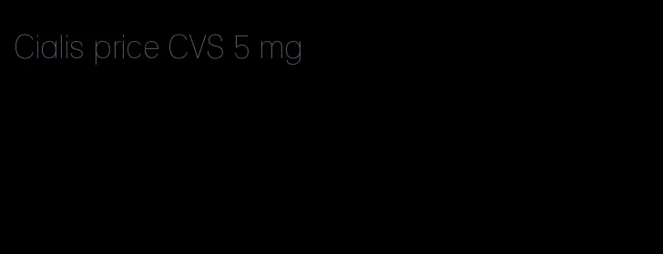Cialis price CVS 5 mg