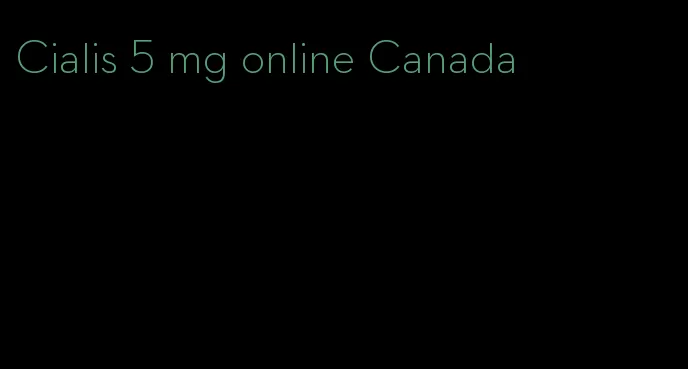 Cialis 5 mg online Canada