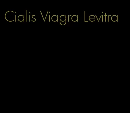 Cialis Viagra Levitra