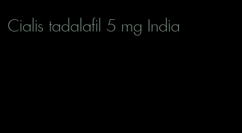 Cialis tadalafil 5 mg India