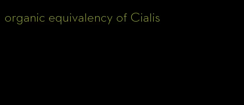 organic equivalency of Cialis