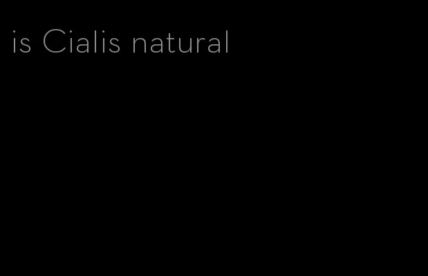 is Cialis natural