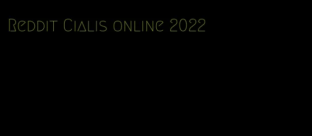 Reddit Cialis online 2022