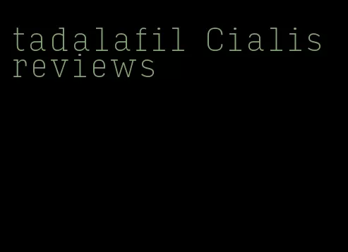 tadalafil Cialis reviews