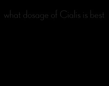 what dosage of Cialis is best