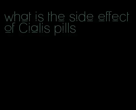 what is the side effect of Cialis pills