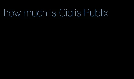 how much is Cialis Publix