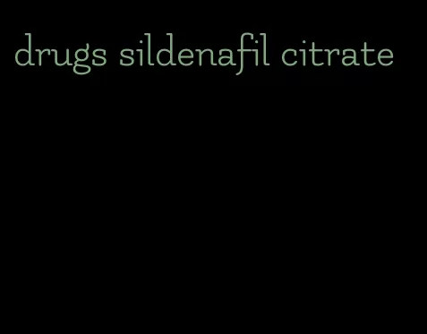 drugs sildenafil citrate