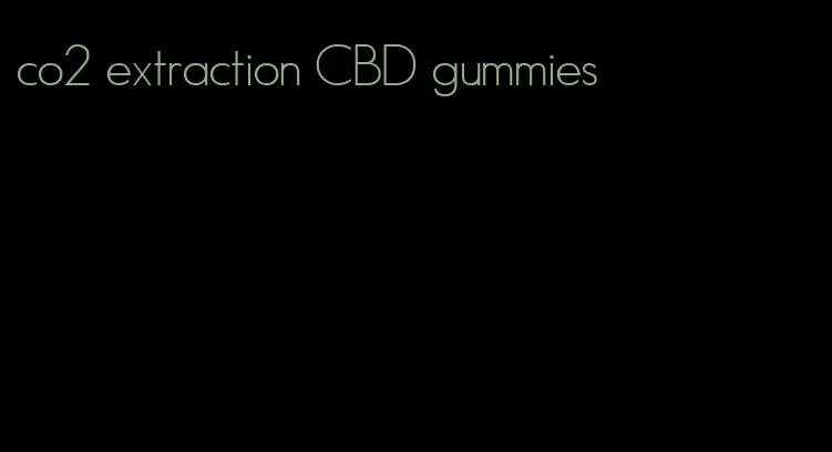 co2 extraction CBD gummies