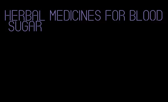 herbal medicines for blood sugar