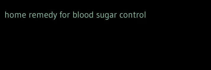 home remedy for blood sugar control