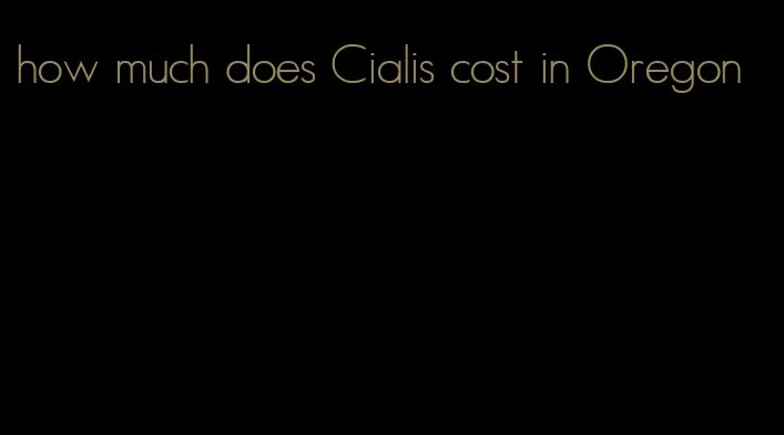 how much does Cialis cost in Oregon