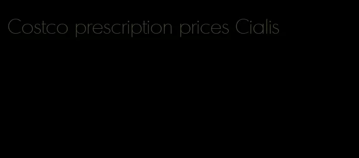 Costco prescription prices Cialis
