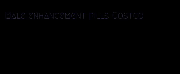 male enhancement pills Costco