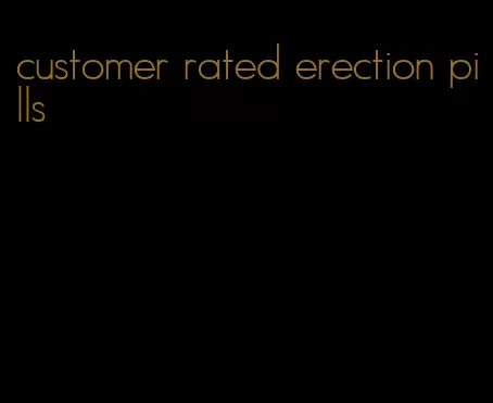 customer rated erection pills