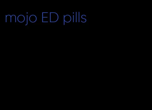mojo ED pills