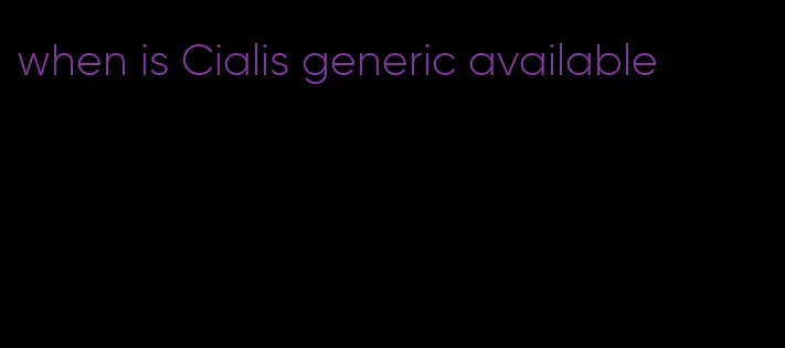 when is Cialis generic available
