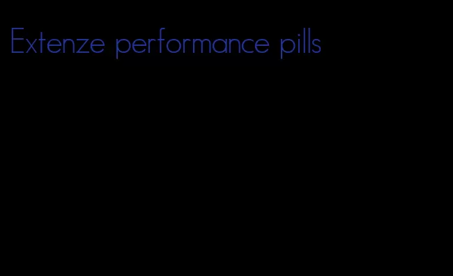Extenze performance pills