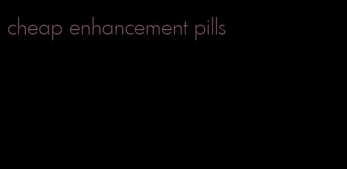 cheap enhancement pills
