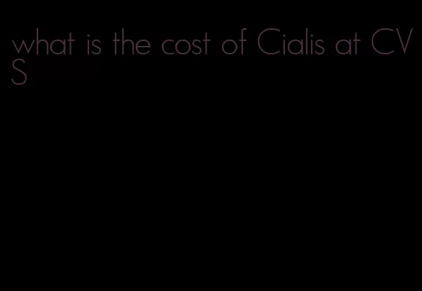 what is the cost of Cialis at CVS