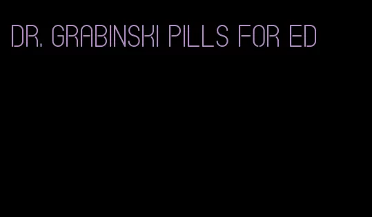 Dr. Grabinski pills for ED