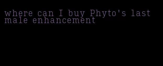 where can I buy Phyto's last male enhancement
