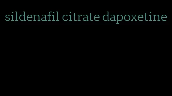 sildenafil citrate dapoxetine