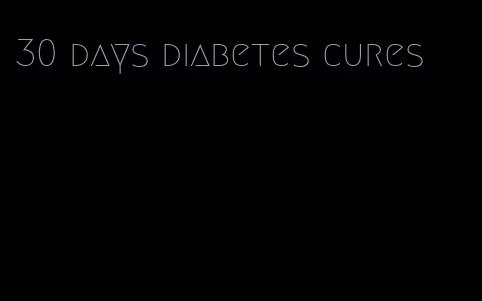 30 days diabetes cures