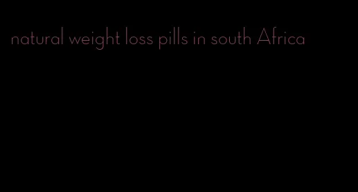 natural weight loss pills in south Africa