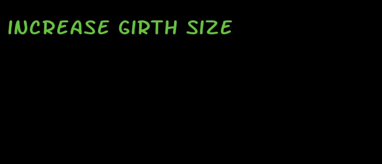 increase girth size