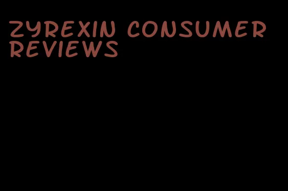 Zyrexin consumer reviews