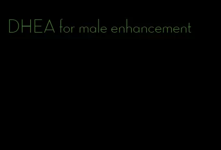 DHEA for male enhancement