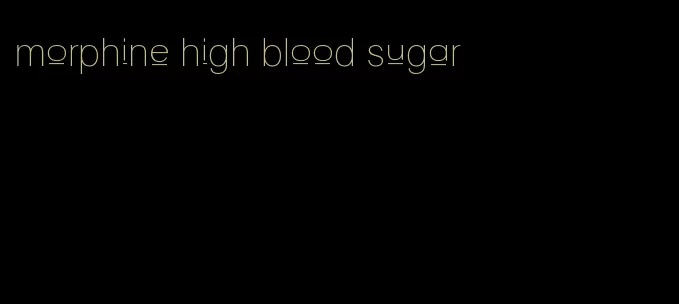 morphine high blood sugar