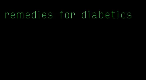 remedies for diabetics